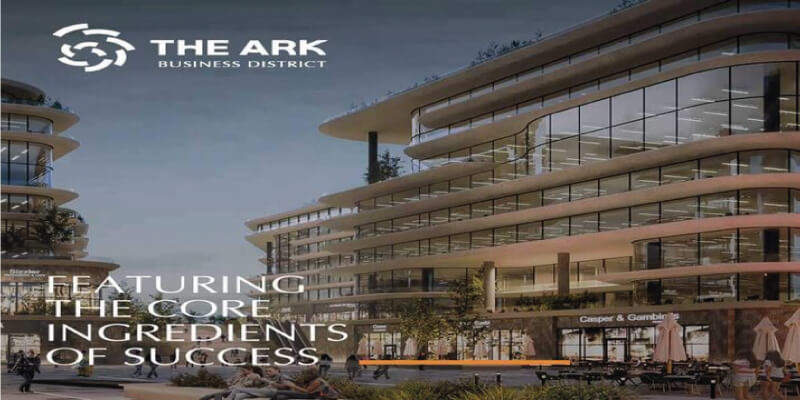 ذا ارك بيزنس القاهرة الجديدة The Ark Business District